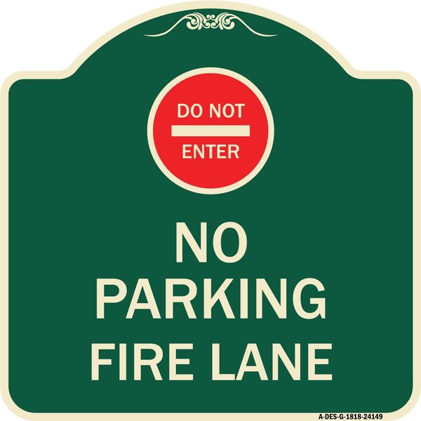 Signmission Do Not Enter No Parking Fire Lane W/ Graphic Heavy-Gauge Aluminum Sign, 18" x 18", G-1818-24149 A-DES-G-1818-24149
